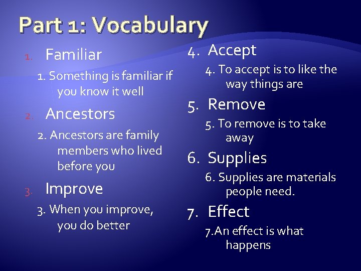 Part 1: Vocabulary 1. Familiar 1. Something is familiar if you know it well