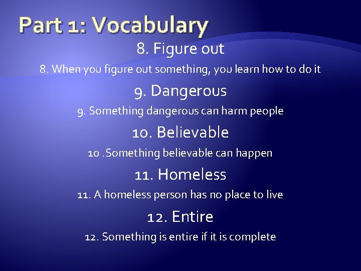Part 1: Vocabulary 8. Figure out 8. When you figure out something, you learn