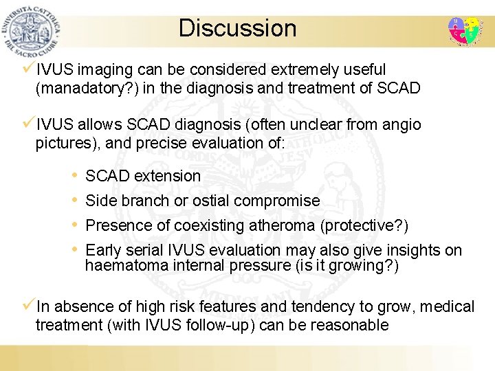 Discussion üIVUS imaging can be considered extremely useful (manadatory? ) in the diagnosis and