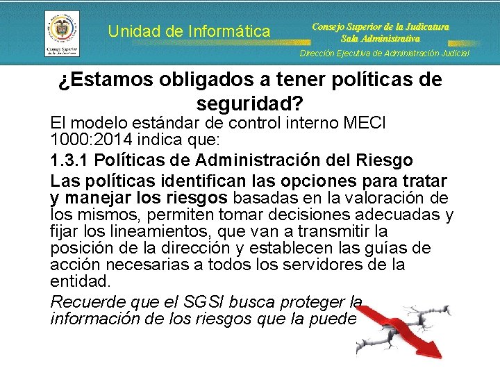 Unidad de Informática Consejo Superior de la Judicatura Sala Administrativa Dirección Ejecutiva de Administración Unidad de Informática Consejo Superior de la Judicatura Sala Administrativa Dirección Ejecutiva de Administración