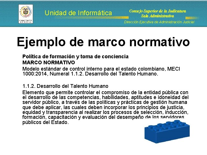 Unidad de Informática Consejo Superior de la Judicatura Sala Administrativa Dirección Ejecutiva de Administración Unidad de Informática Consejo Superior de la Judicatura Sala Administrativa Dirección Ejecutiva de Administración