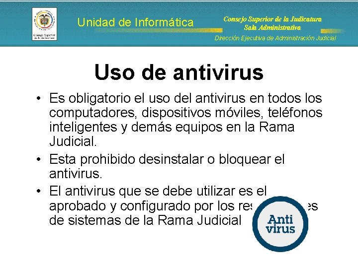 Unidad de Informática Consejo Superior de la Judicatura Sala Administrativa Dirección Ejecutiva de Administración Unidad de Informática Consejo Superior de la Judicatura Sala Administrativa Dirección Ejecutiva de Administración