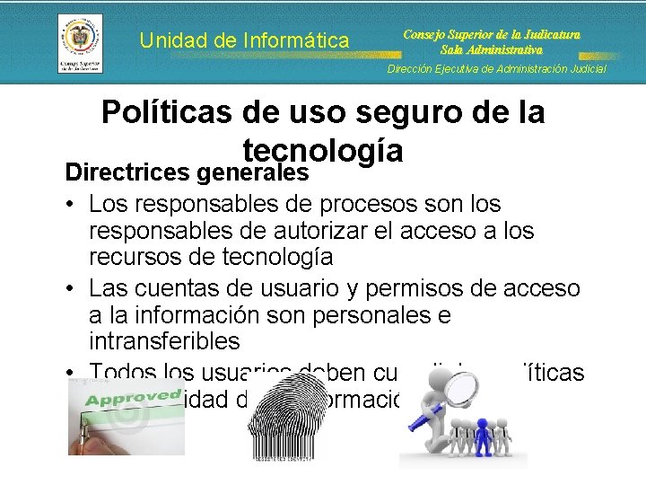 Unidad de Informática Consejo Superior de la Judicatura Sala Administrativa Dirección Ejecutiva de Administración Unidad de Informática Consejo Superior de la Judicatura Sala Administrativa Dirección Ejecutiva de Administración