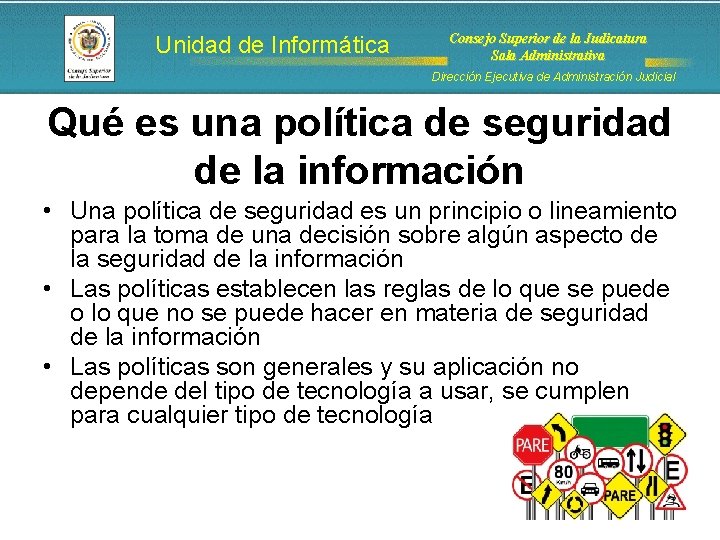 Unidad de Informática Consejo Superior de la Judicatura Sala Administrativa Dirección Ejecutiva de Administración Unidad de Informática Consejo Superior de la Judicatura Sala Administrativa Dirección Ejecutiva de Administración