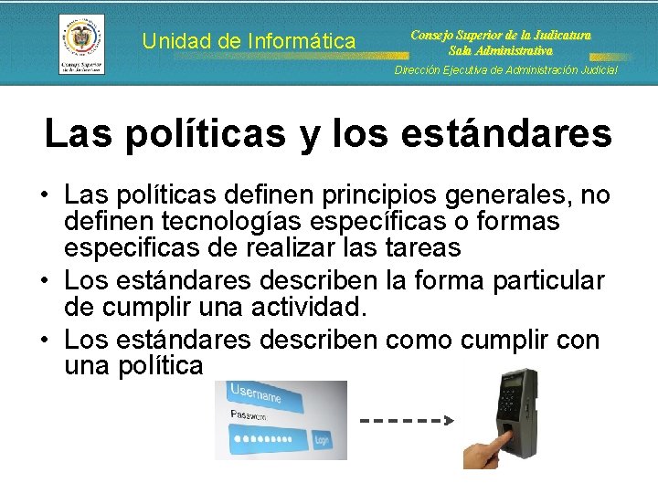 Unidad de Informática Consejo Superior de la Judicatura Sala Administrativa Dirección Ejecutiva de Administración Unidad de Informática Consejo Superior de la Judicatura Sala Administrativa Dirección Ejecutiva de Administración