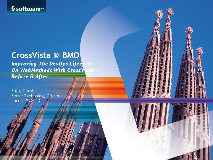 Cross. Vista @ BMO Improving The Dev. Ops Lifecycle On Web. Methods With Cross.