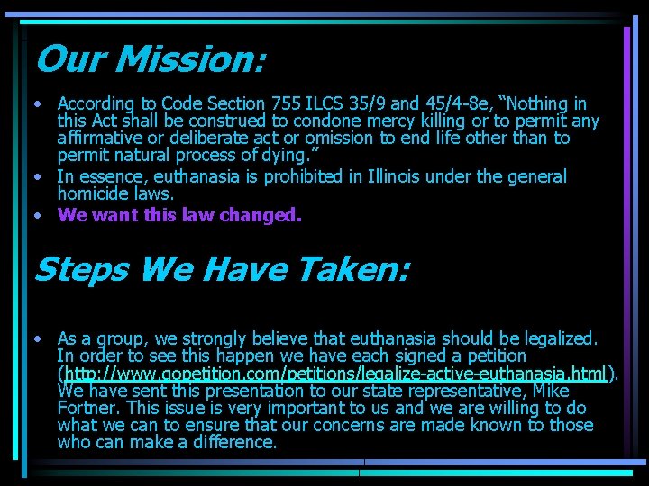 Our Mission: • According to Code Section 755 ILCS 35/9 and 45/4 -8 e,