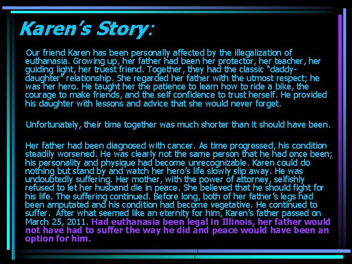 Karen’s Story: Our friend Karen has been personally affected by the illegalization of euthanasia.