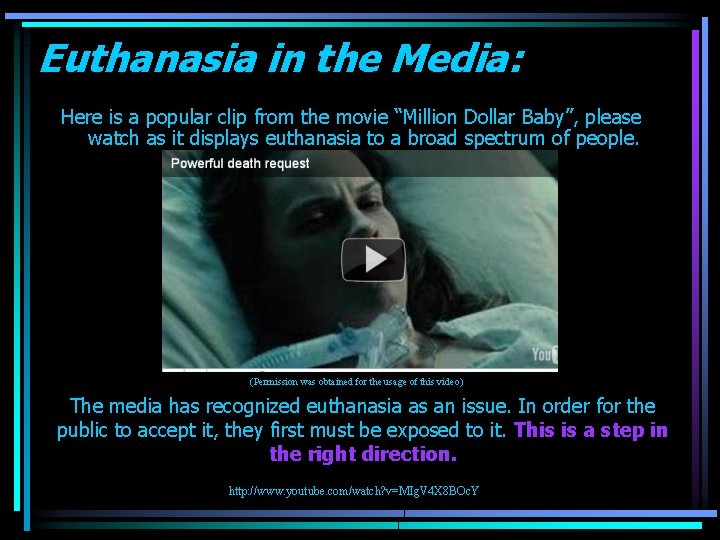 Euthanasia in the Media: Here is a popular clip from the movie “Million Dollar