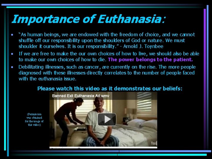 Importance of Euthanasia: • • • “As human beings, we are endowed with the