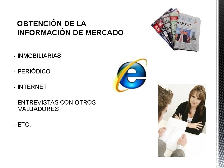 OBTENCIÓN DE LA INFORMACIÓN DE MERCADO - INMOBILIARIAS - PERIÓDICO - INTERNET - ENTREVISTAS