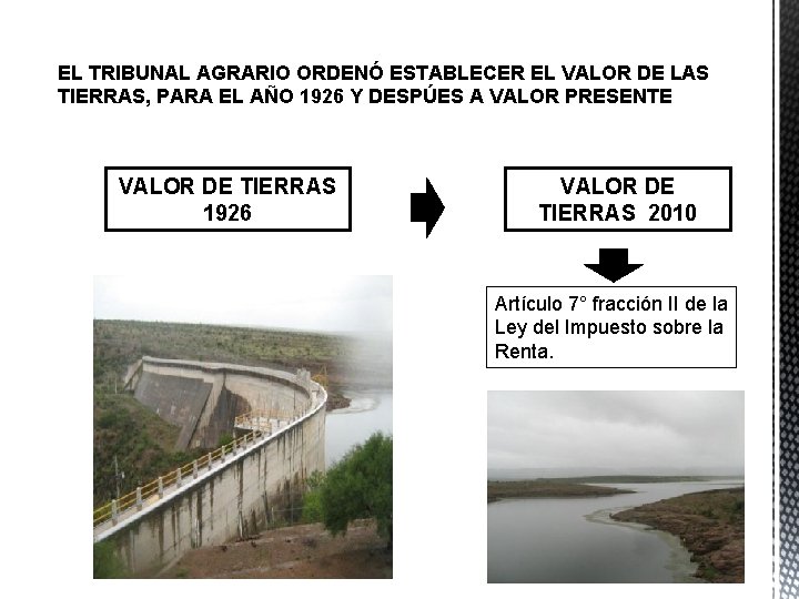 EL TRIBUNAL AGRARIO ORDENÓ ESTABLECER EL VALOR DE LAS TIERRAS, PARA EL AÑO 1926