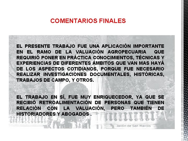 COMENTARIOS FINALES EL PRESENTE TRABAJO FUE UNA APLICACIÓN IMPORTANTE EN EL RAMO DE LA