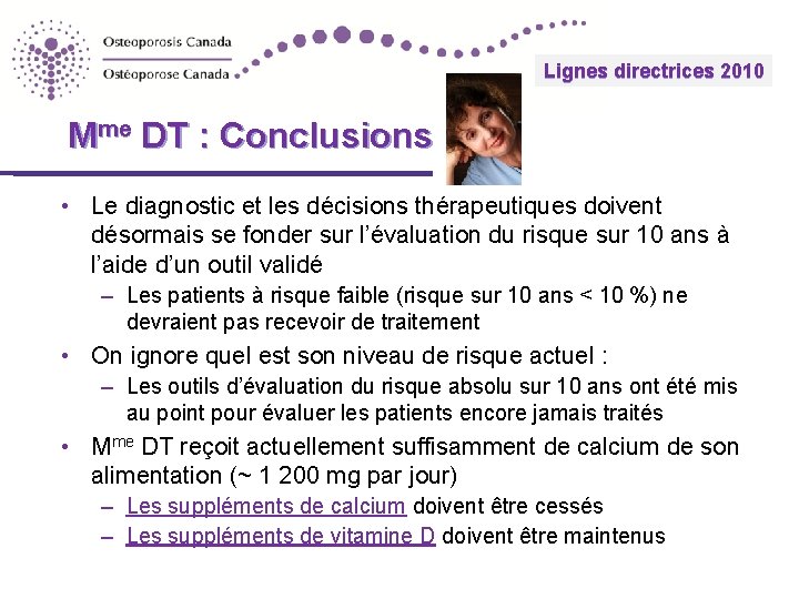 Lignes 2010 directrices Guidelines 2010 Mme DT : Conclusions • Le diagnostic et les