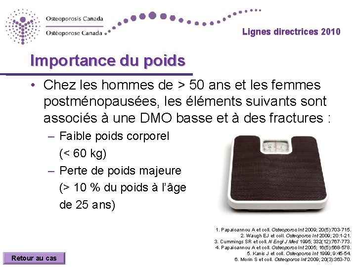 Lignes 2010 directrices Guidelines 2010 Importance du poids • Chez les hommes de >