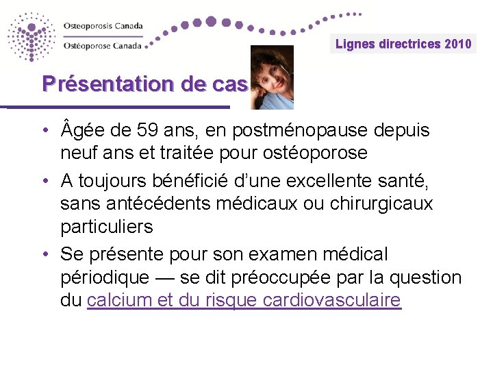 Lignes 2010 directrices Guidelines 2010 Présentation de cas • gée de 59 ans, en