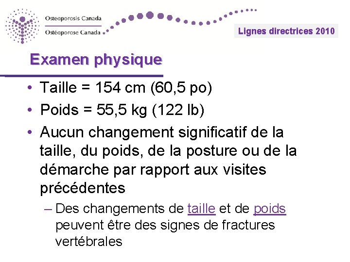 Lignes 2010 directrices Guidelines 2010 Examen physique • Taille = 154 cm (60, 5