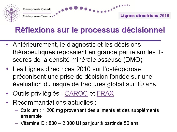 Lignes 2010 directrices Guidelines 2010 Réflexions sur le processus décisionnel • Antérieurement, le diagnostic