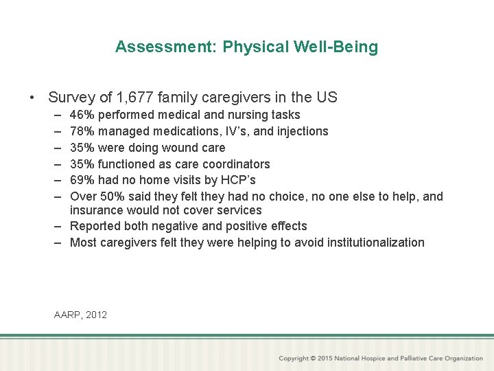 Assessment: Physical Well-Being • Survey of 1, 677 family caregivers in the US –