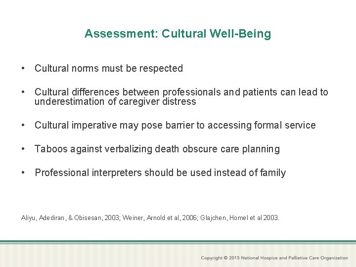 Assessment: Cultural Well-Being • Cultural norms must be respected • Cultural differences between professionals