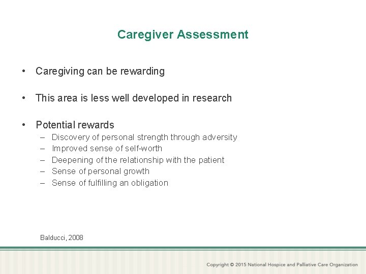Caregiver Assessment • Caregiving can be rewarding • This area is less well developed