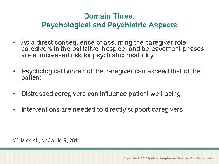 Domain Three: Psychological and Psychiatric Aspects • As a direct consequence of assuming the