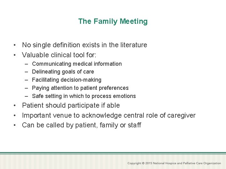 The Family Meeting • No single definition exists in the literature • Valuable clinical