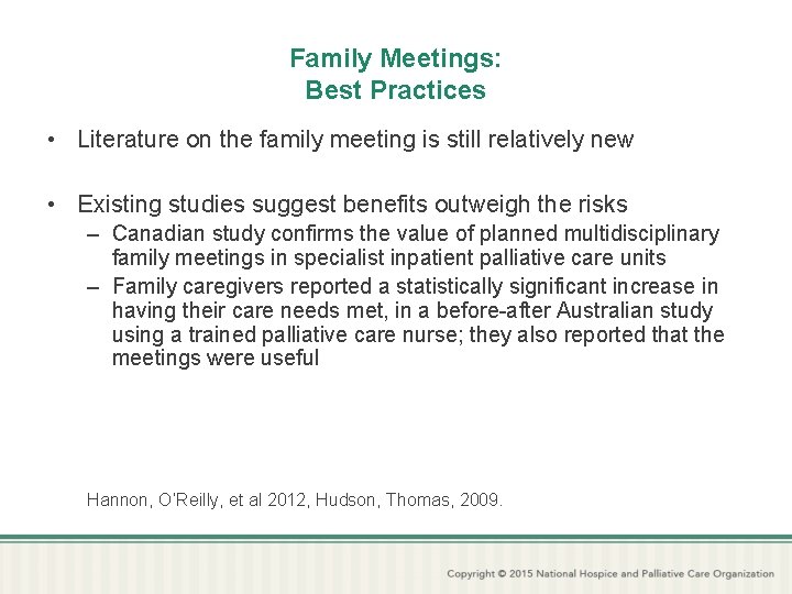 Family Meetings: Best Practices • Literature on the family meeting is still relatively new