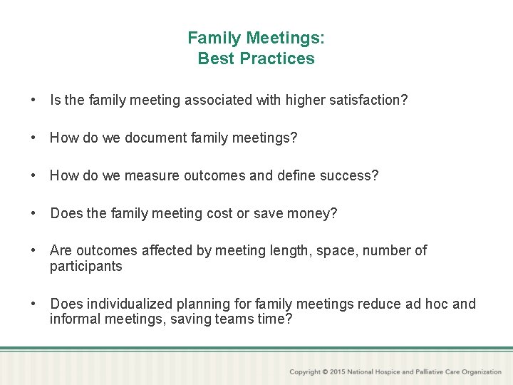 Family Meetings: Best Practices • Is the family meeting associated with higher satisfaction? •