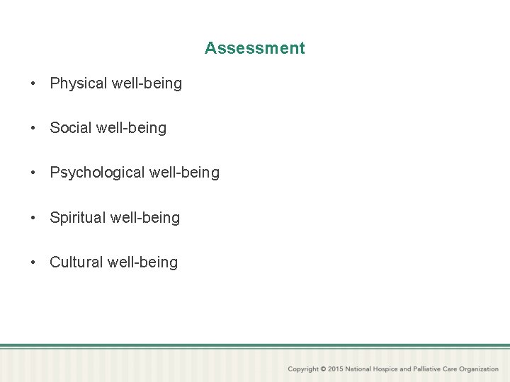 Assessment • Physical well-being • Social well-being • Psychological well-being • Spiritual well-being •