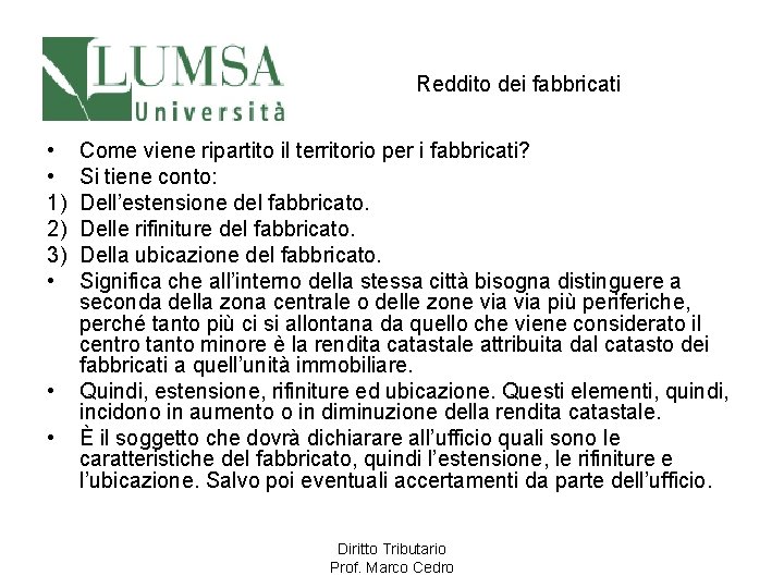 Reddito dei fabbricati • • 1) 2) 3) • • • Come viene ripartito