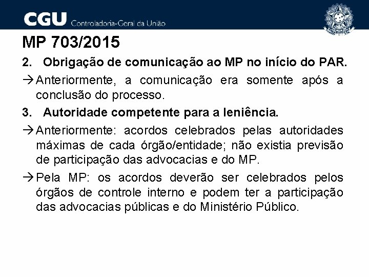 MP 703/2015 2. Obrigação de comunicação ao MP no início do PAR. Anteriormente, a