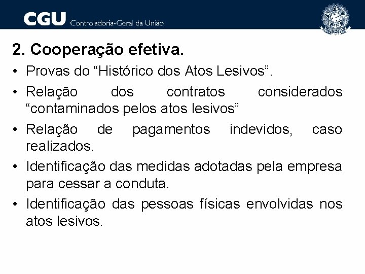 2. Cooperação efetiva. • Provas do “Histórico dos Atos Lesivos”. • Relação dos contratos