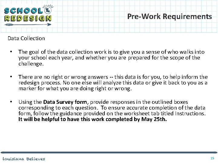 Pre-Work Requirements Data Collection • The goal of the data collection work is to