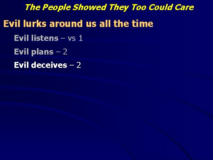 “The People Showed They Too Could Care Evil lurks around us all the time