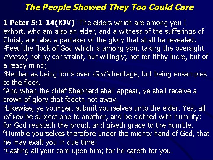 “The People Showed They Too Could Care 1 Peter 5: 1 -14(KJV) 1 The