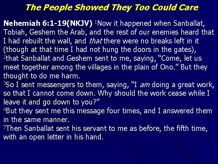 “The People Showed They Too Could Care Nehemiah 6: 1 -19(NKJV) 1 Now it