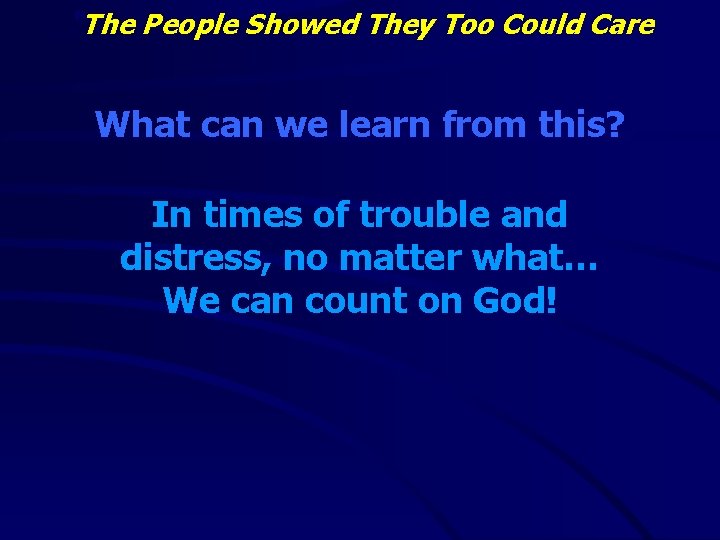 “The People Showed They Too Could Care What can we learn from this? In