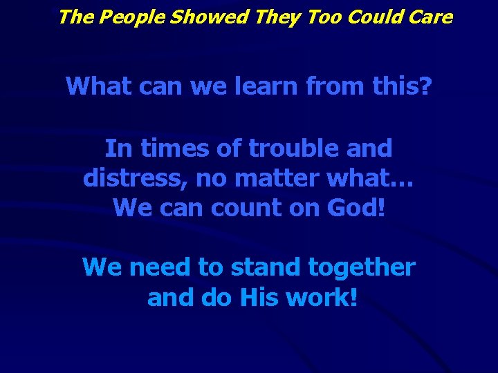 “The People Showed They Too Could Care What can we learn from this? In