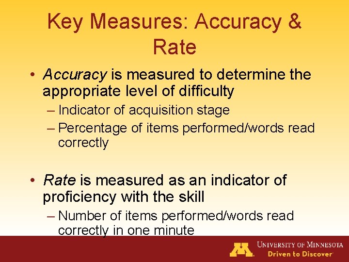 Key Measures: Accuracy & Rate • Accuracy is measured to determine the appropriate level