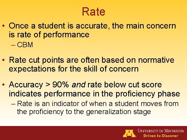 Rate • Once a student is accurate, the main concern is rate of performance