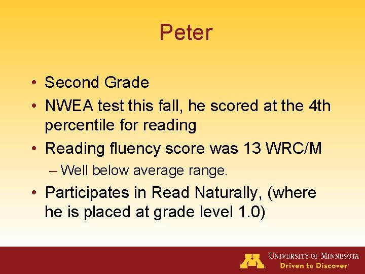 Peter • Second Grade • NWEA test this fall, he scored at the 4