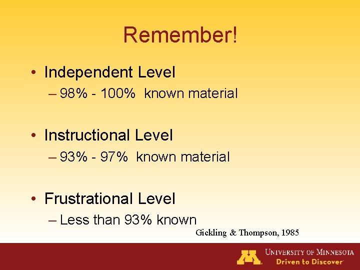 Remember! • Independent Level – 98% - 100% known material • Instructional Level –