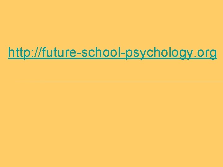 http: //future-school-psychology. org 