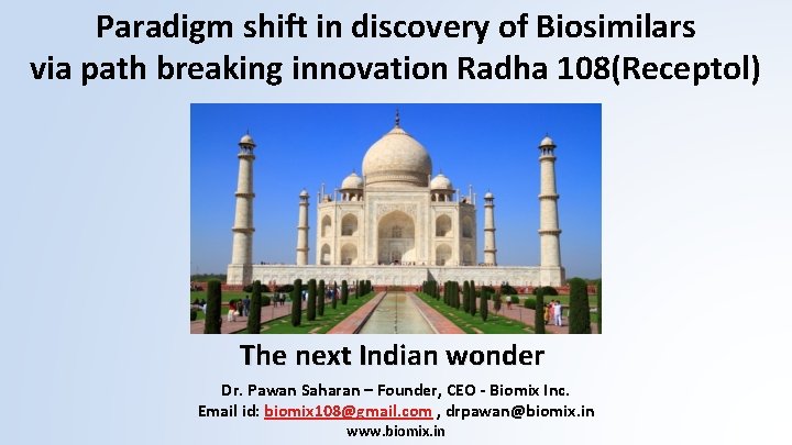 Paradigm shift in discovery of Biosimilars via path breaking innovation Radha 108(Receptol) The next