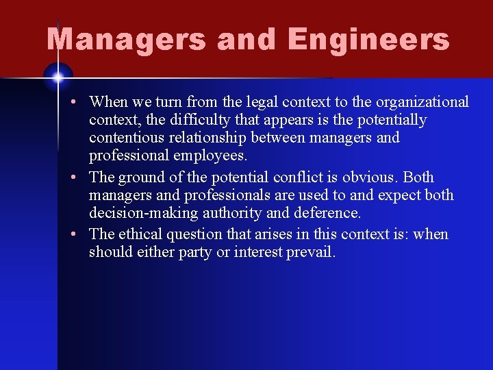 Managers and Engineers • When we turn from the legal context to the organizational