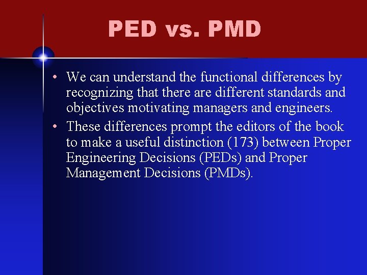 PED vs. PMD • We can understand the functional differences by recognizing that there