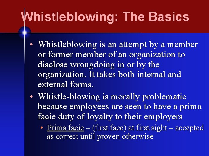 Whistleblowing: The Basics • Whistleblowing is an attempt by a member or former member