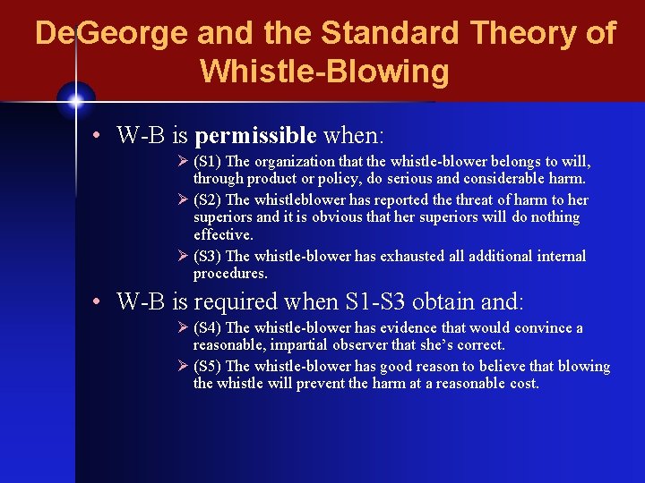 De. George and the Standard Theory of Whistle-Blowing • W-B is permissible when: Ø