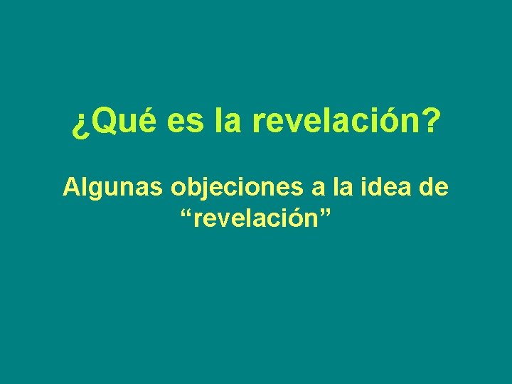 ¿Qué es la revelación? Algunas objeciones a la idea de “revelación” 